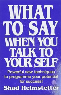 What to Say when You Talk to Your Self